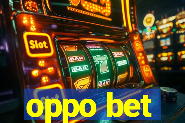 oppo bet